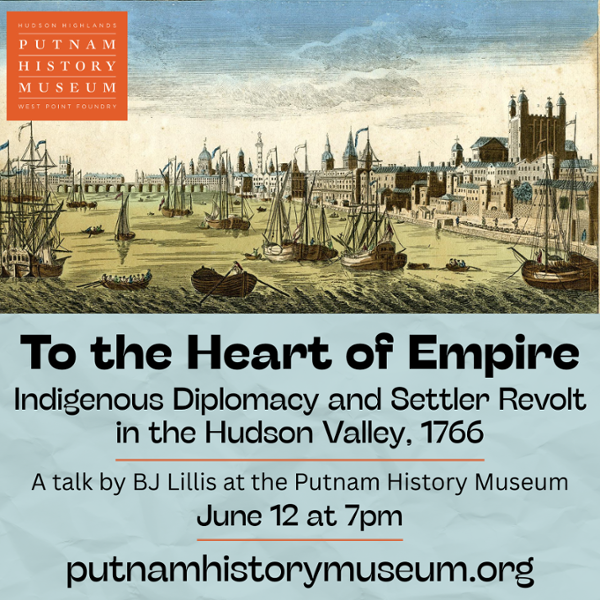 To the Heart of Empire: Indigenous Diplomacy and Settler Revolt in the Hudson Valley, 1766